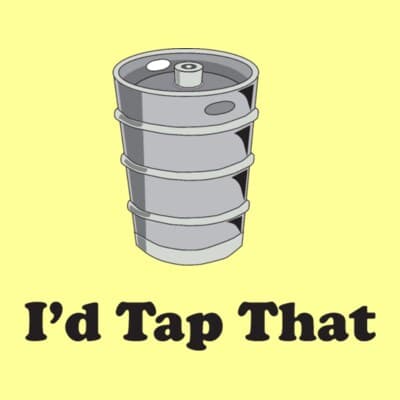 I'd Tap That Keg
