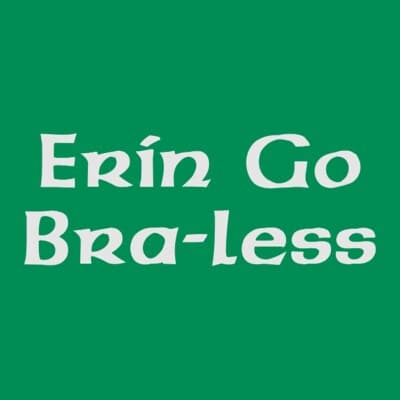 Erin Go Bra-less
