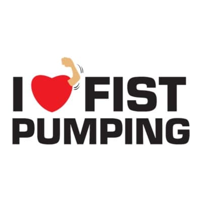 I Love Fist Pumping