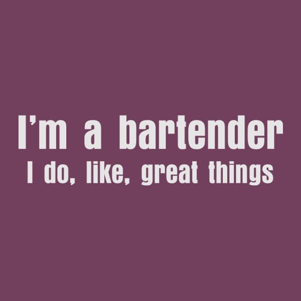 I'm A Bartender