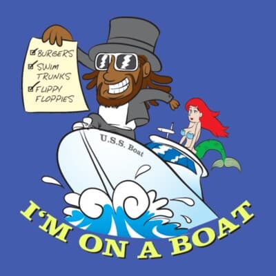 I'm On A Boat