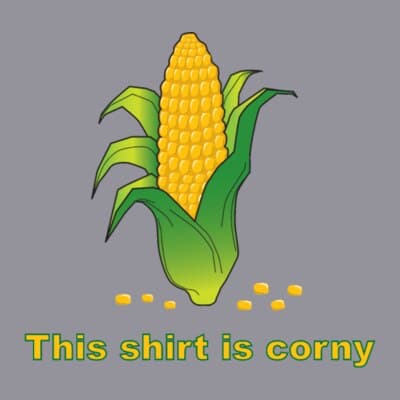 This Shirt Is Corny
