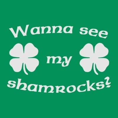 Wanna See My Shamrocks