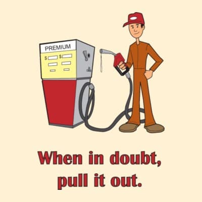 When In Doubt Pull It Out