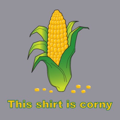 This Shirt Is Corny