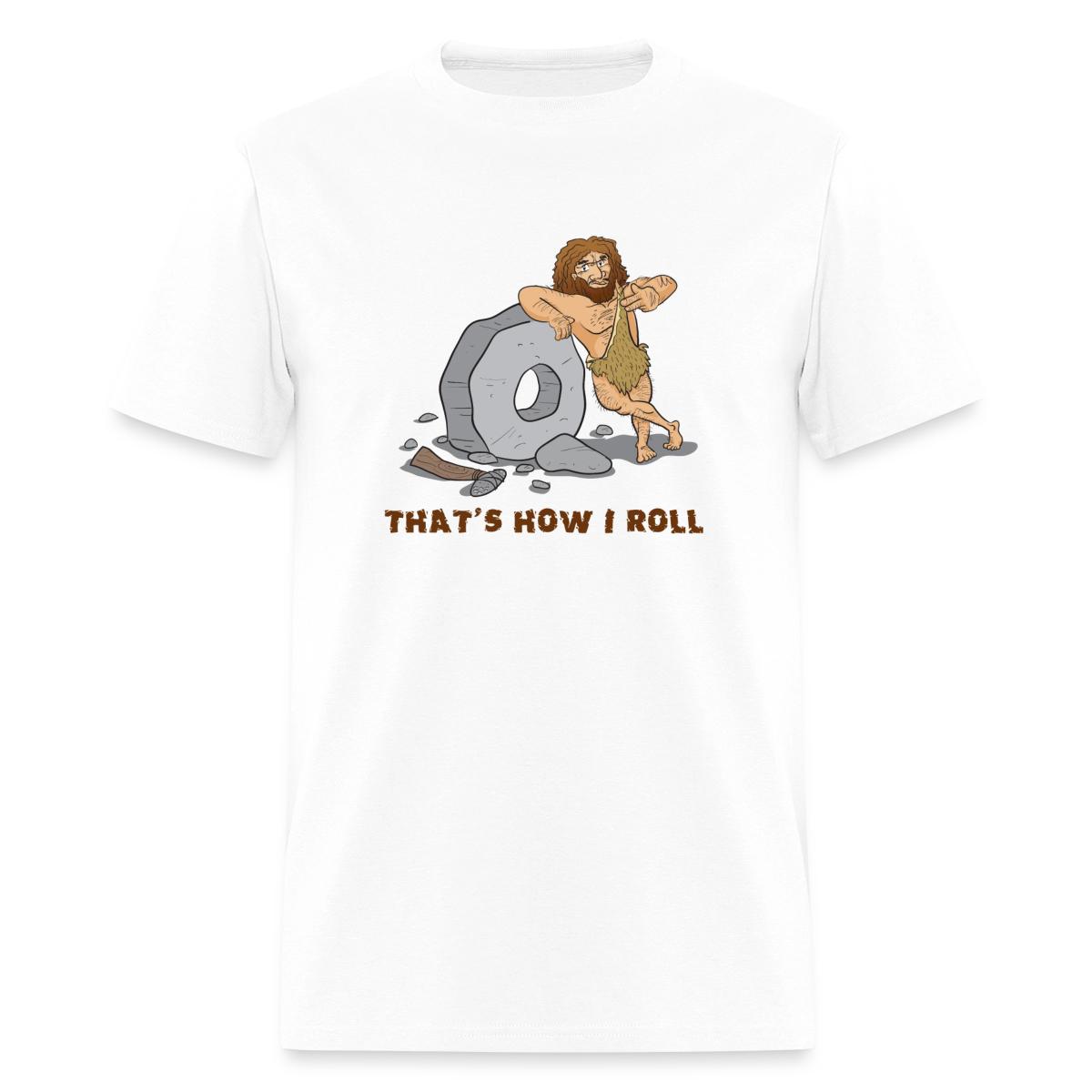 That's How I Roll Caveman
