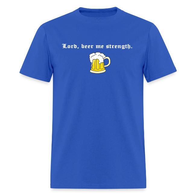 Lord Beer Me Strength