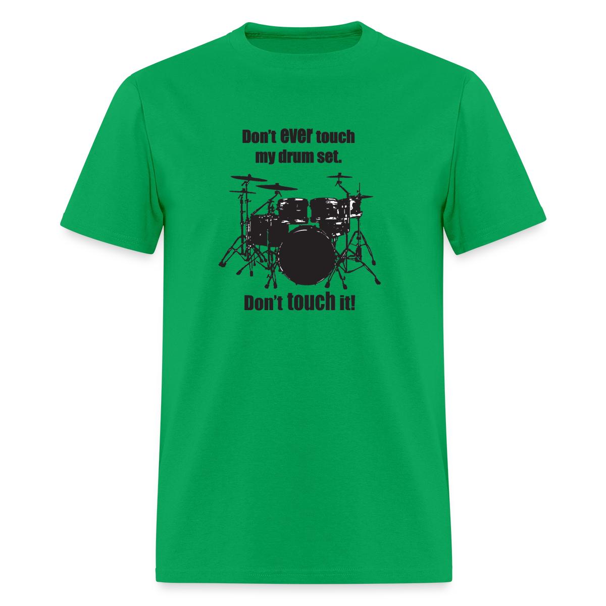 Don't Ever Touch My Drum Set