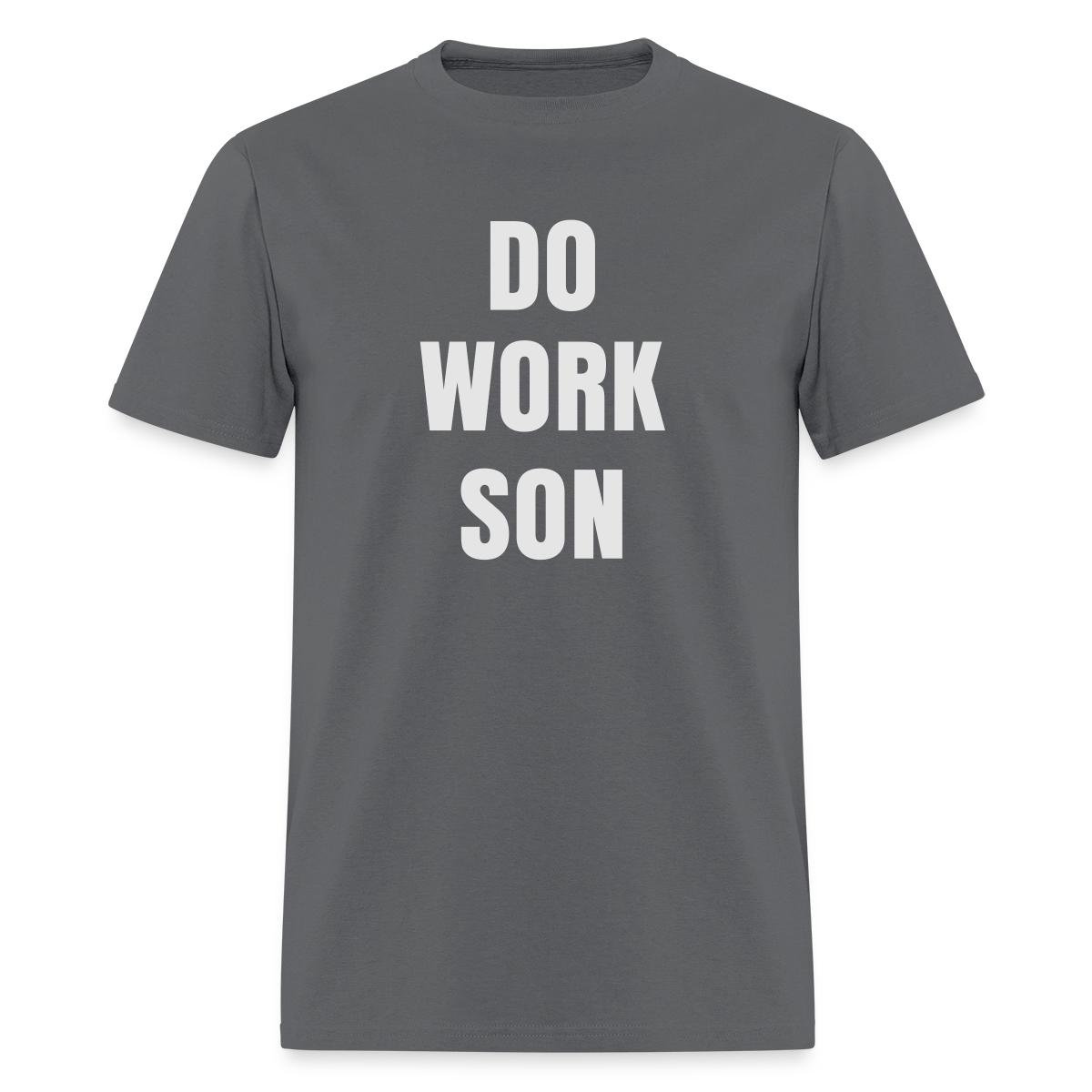 Do Work Son